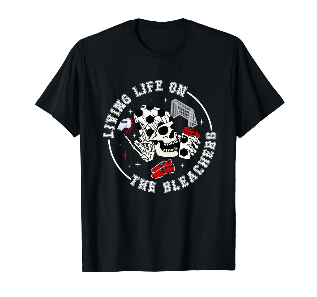Bleachers Soccer Keeper Mom T-Shirt - Casual Everyday Wear Men Women - T-Shirt, Sweatshirt, Hoodie