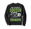 Soccer Grandpa My Favorite Player Sweatshirt - Streetwear Style Men Women - T-Shirt, Sweatshirt, Hoodie