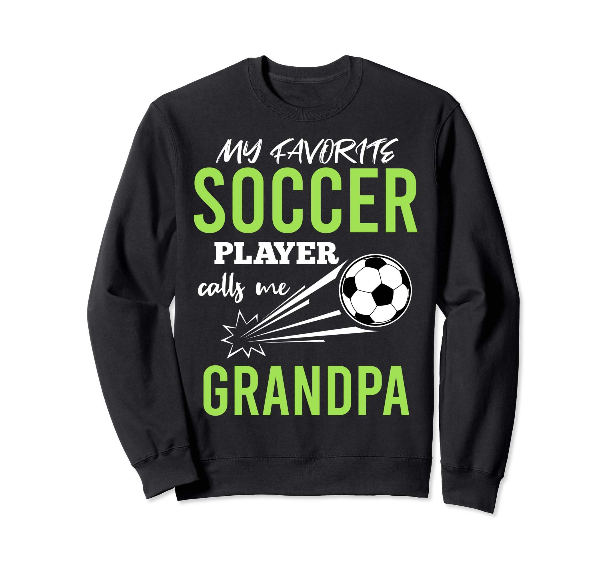 Soccer Grandpa My Favorite Player Sweatshirt - Streetwear Style Men Women - T-Shirt, Sweatshirt, Hoodie