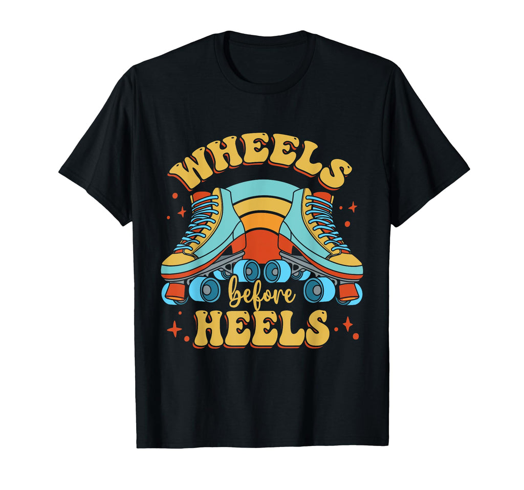 Roller Skate Lover Wheels Before Heels T-Shirt - Graphic Print Unisex - T-Shirt, Sweatshirt, Hoodie