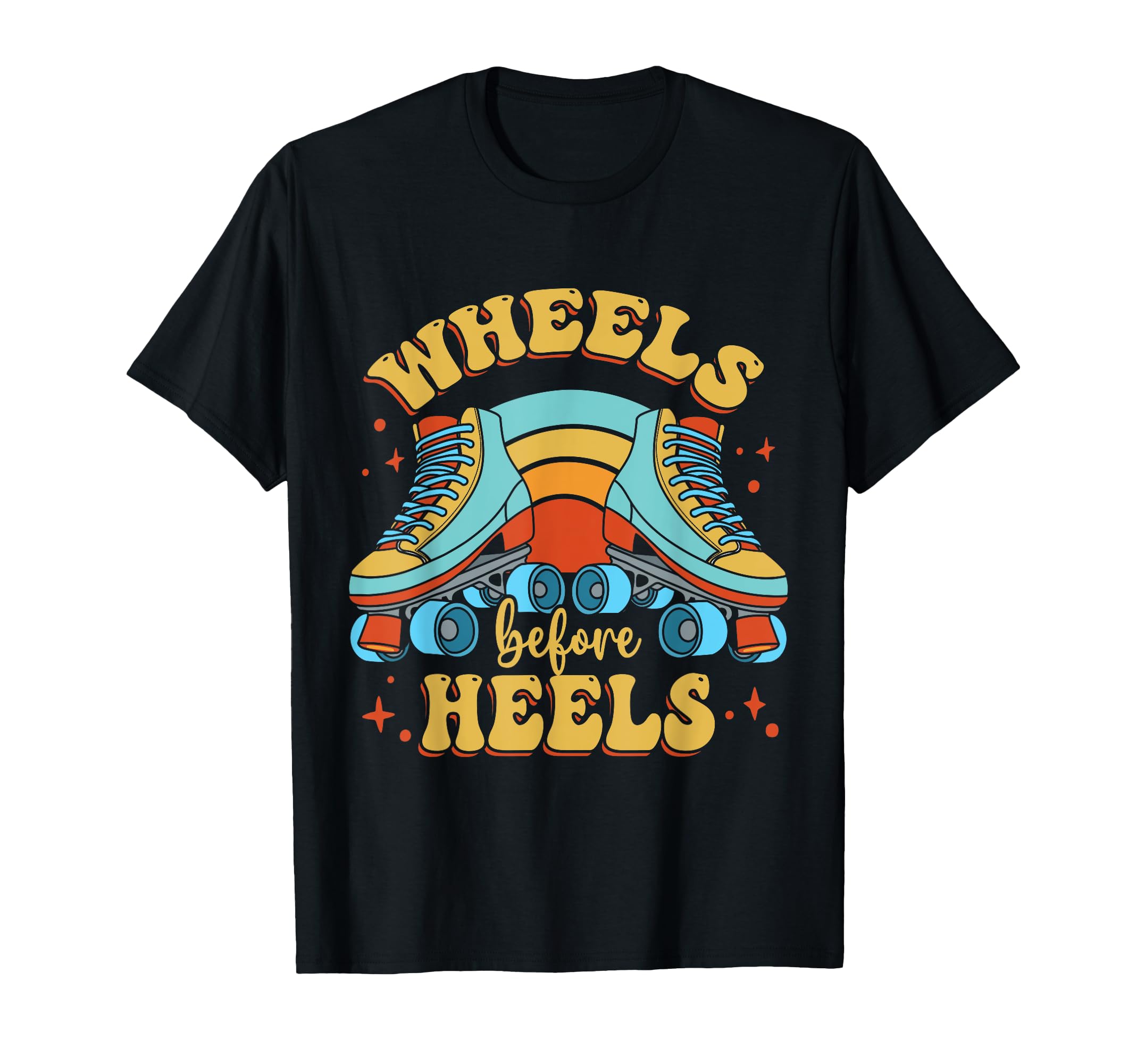 Roller Skate Lover Wheels Before Heels T-Shirt - Graphic Print Unisex - T-Shirt, Sweatshirt, Hoodie