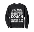 If First You Dont Succeed Try Doing Sweatshirt - Graphic Print for Adults - T-Shirt, Sweatshirt, Hoodie
