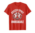Soccer Spirit Unbreakable Bold Fan T-Shirt - Casual Everyday Wear Men Women - T-Shirt, Sweatshirt, Hoodie