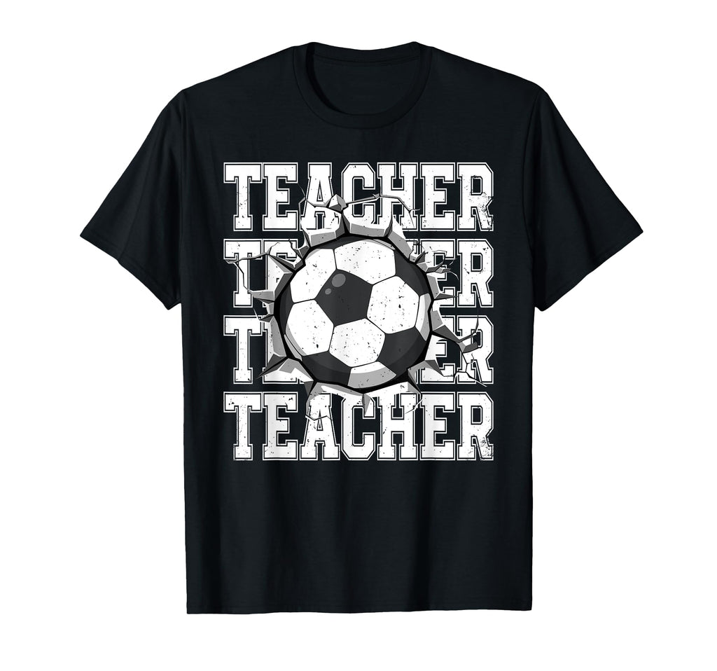 Soccer Teacher Cracked Wall T-Shirt - Casual Everyday Wear Men Women - T-Shirt, Sweatshirt, Hoodie