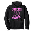 Soccer Auntie Funny Aunt Hoodie - Trendy Graphic Men Women - T-Shirt, Sweatshirt, Hoodie