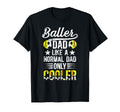 Baller Dad Softball Soccer Dad T-Shirt - Streetwear Style for Adults - T-Shirt, Sweatshirt, Hoodie