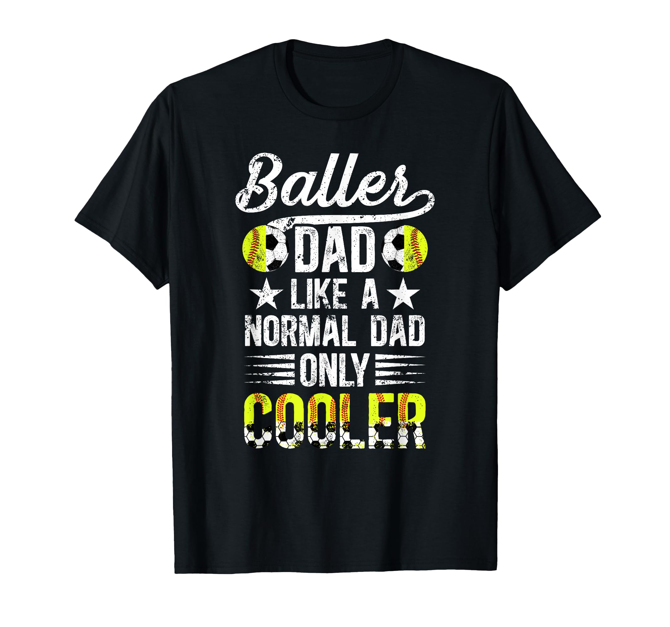 Baller Dad Softball Soccer Dad T-Shirt - Streetwear Style for Adults - T-Shirt, Sweatshirt, Hoodie