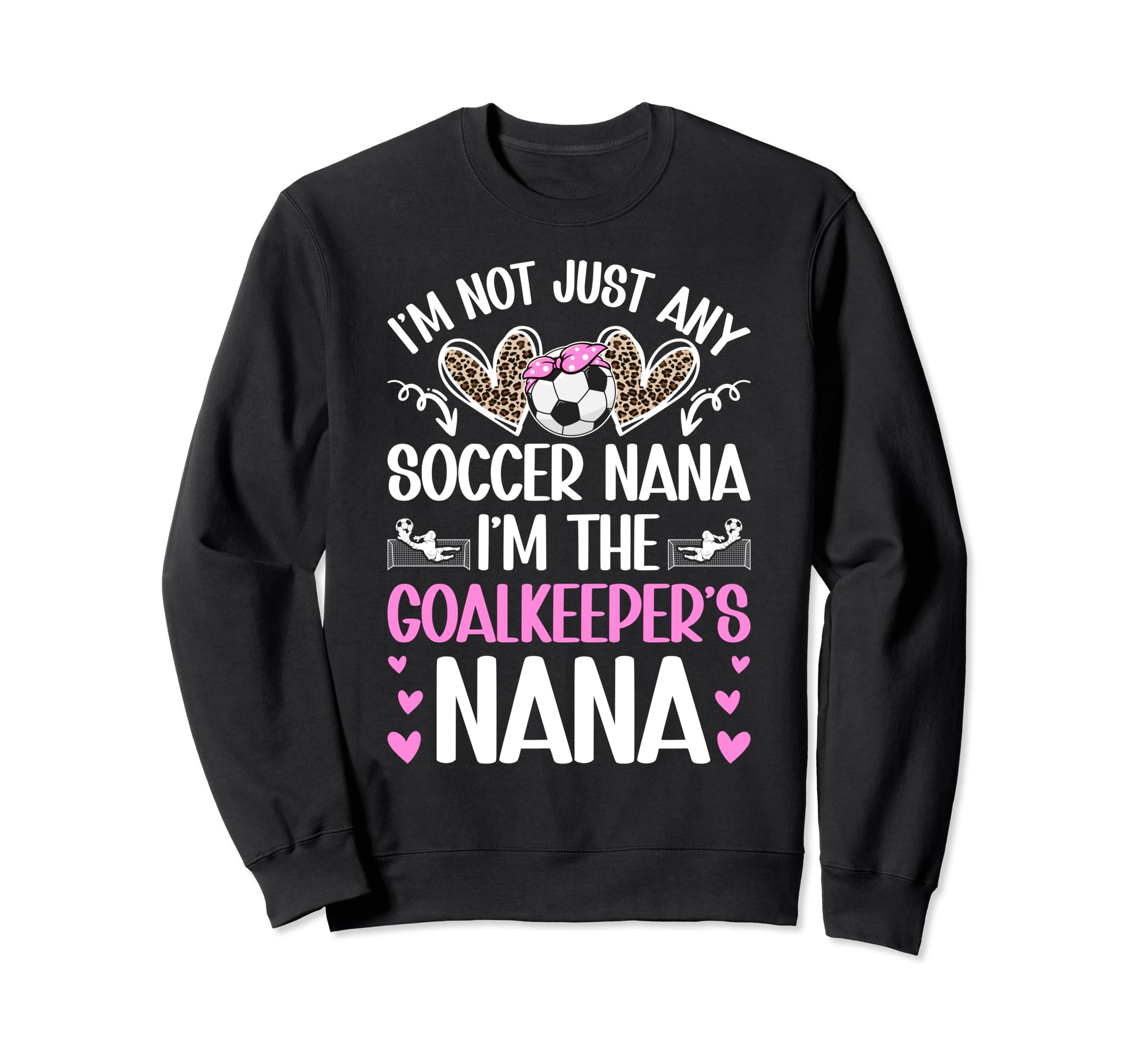 Im Soccer Goalkeeper Nana Soccer Sweatshirt - Custom Art Print Men Women - T-Shirt, Sweatshirt, Hoodie