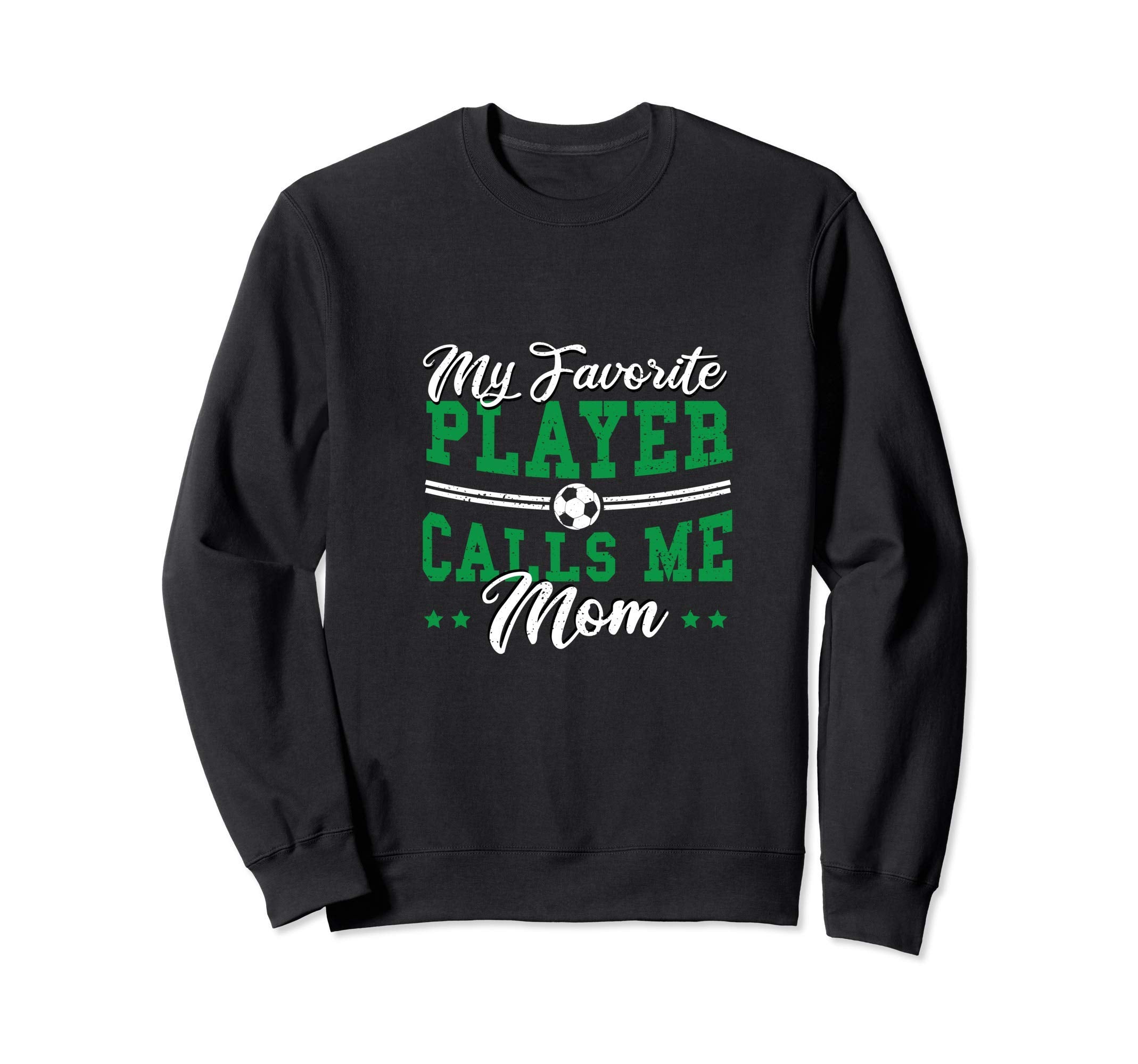 Mothers Day My Favorite Player Sweatshirt - Fun Novelty Design for Adults - T-Shirt, Sweatshirt, Hoodie