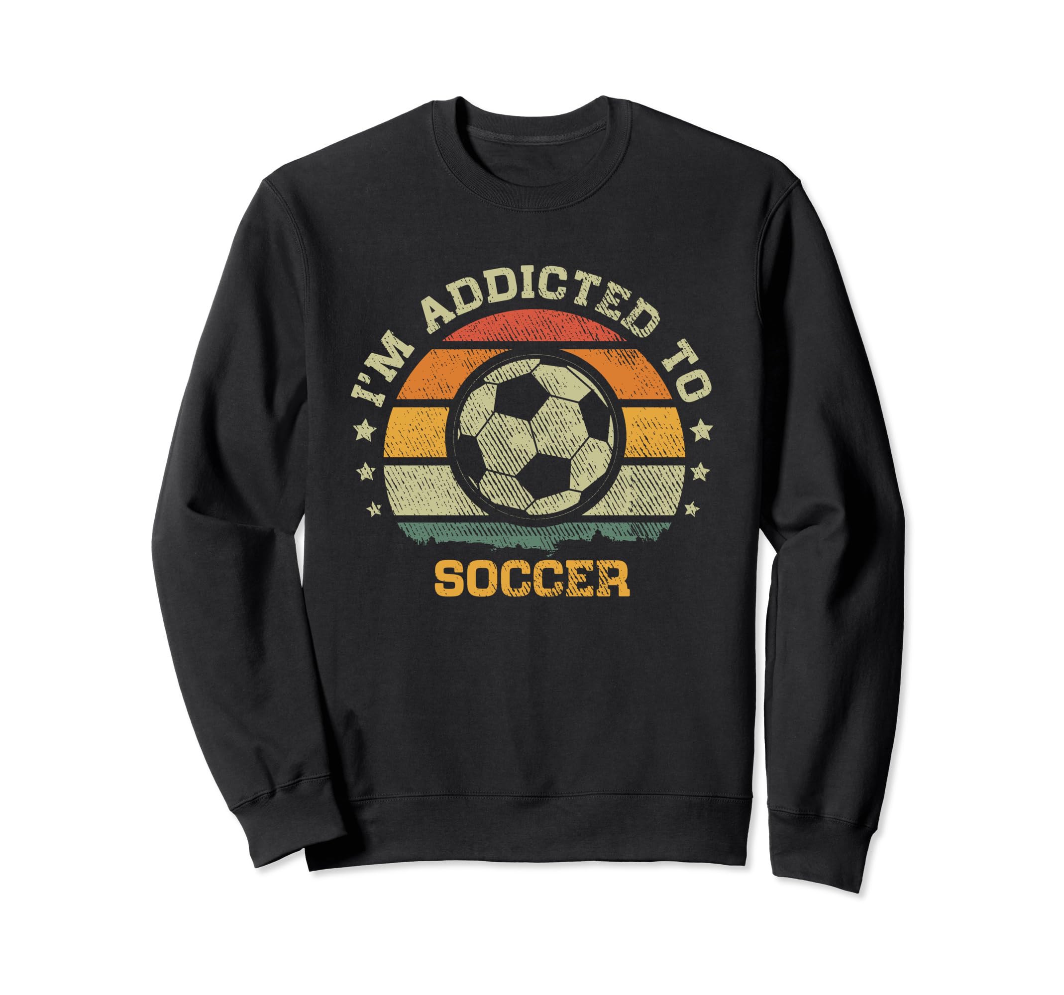 Im Addicted To Soccer Sweatshirt - Fun Novelty Design Men Women - T-Shirt, Sweatshirt, Hoodie