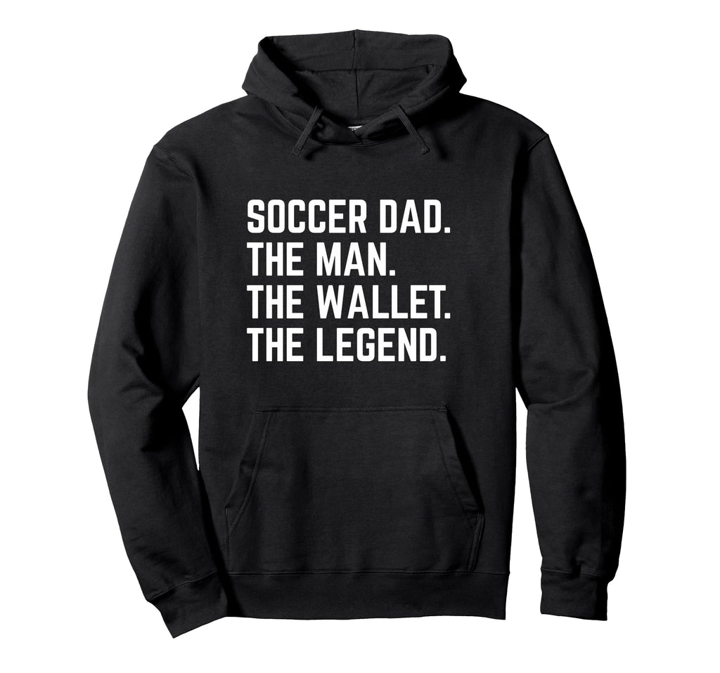 Soccer Dad Funny Wallet Legend Hoodie - Unique Graphic Unisex - T-Shirt, Sweatshirt, Hoodie