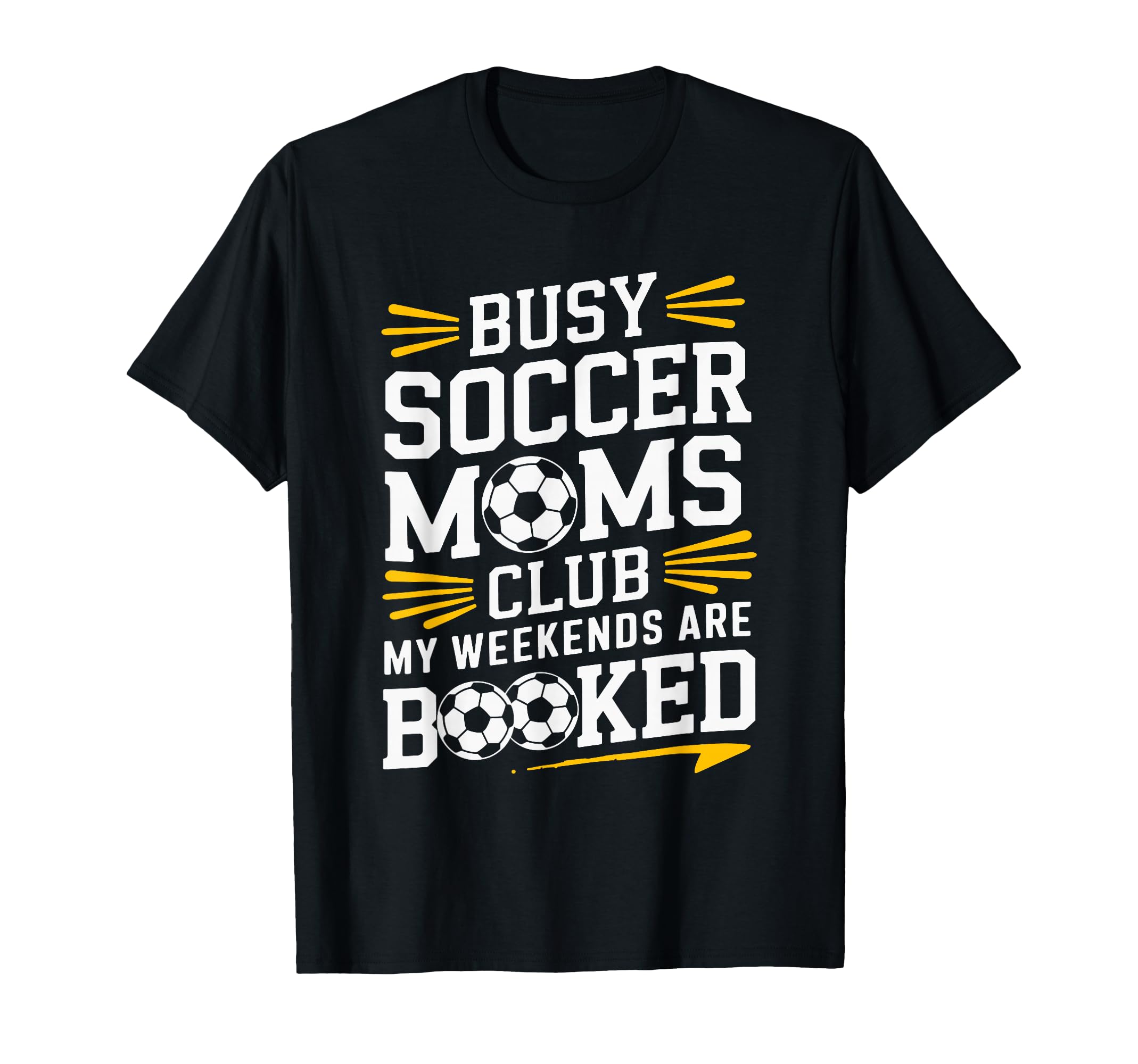 Busy Soccer Moms My Weekends T-Shirt - Unique Graphic for Adults - T-Shirt, Sweatshirt, Hoodie