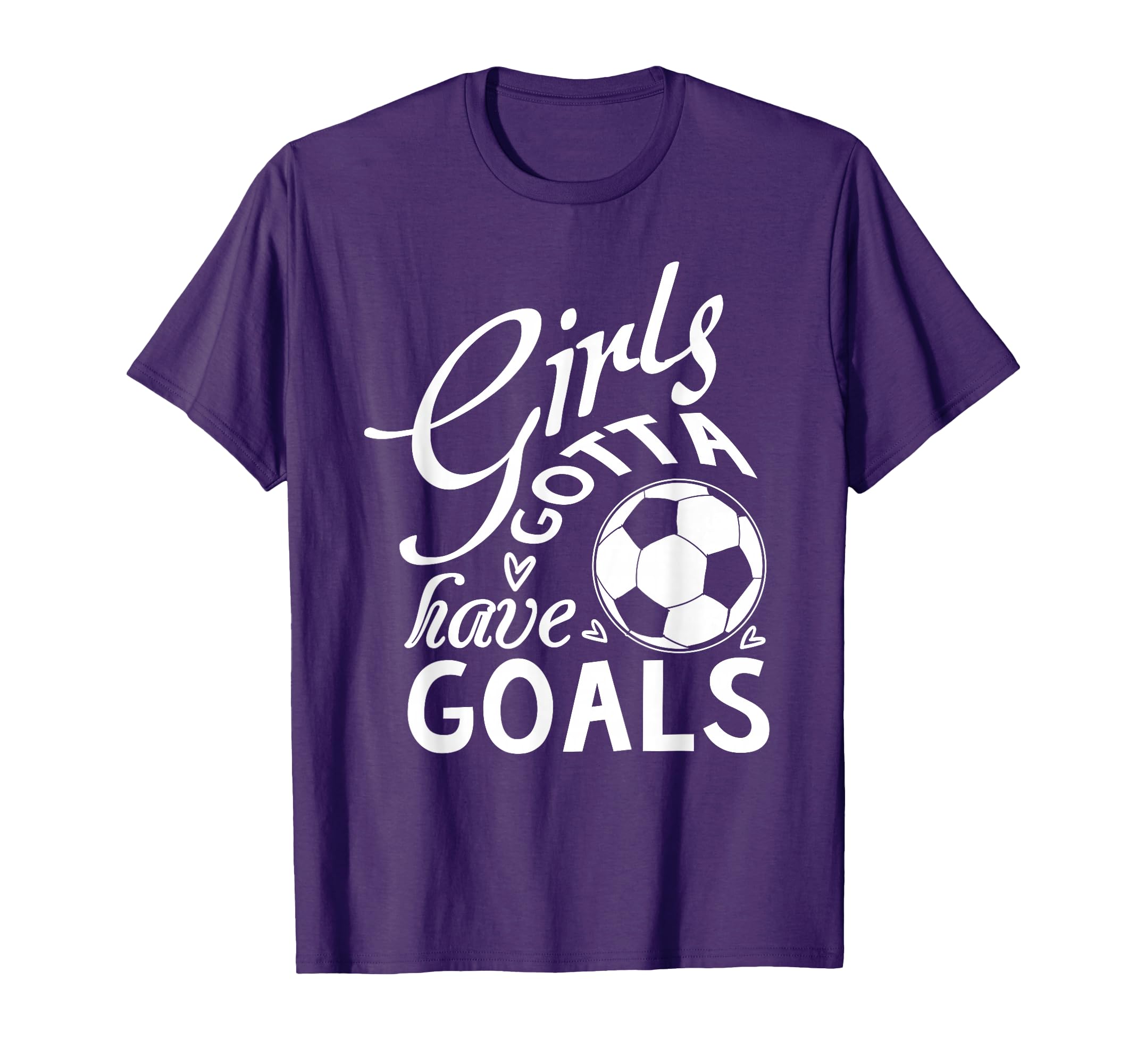 Gotta Have Goals Soccer Shirts T-Shirt - Streetwear Style for Adults - T-Shirt, Sweatshirt, Hoodie