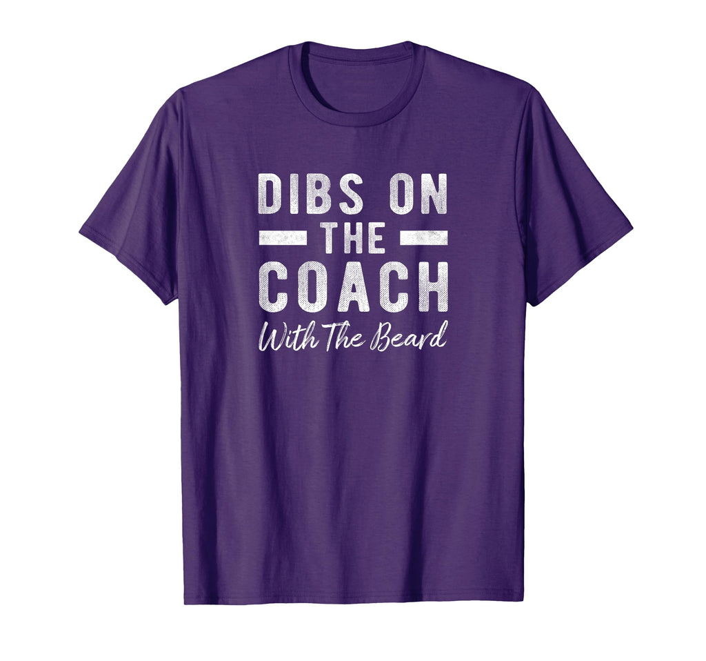 Dibs Coach Beard Coachs Wife Gift T-Shirt - Novelty Apparel Men Women - T-Shirt, Sweatshirt, Hoodie