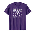 Dibs Coach Beard Coachs Wife Gift T-Shirt - Novelty Apparel Men Women - T-Shirt, Sweatshirt, Hoodie