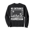 No Entrance Soccer Goalkeeper Sweatshirt - Minimalist Print Men Women - T-Shirt, Sweatshirt, Hoodie