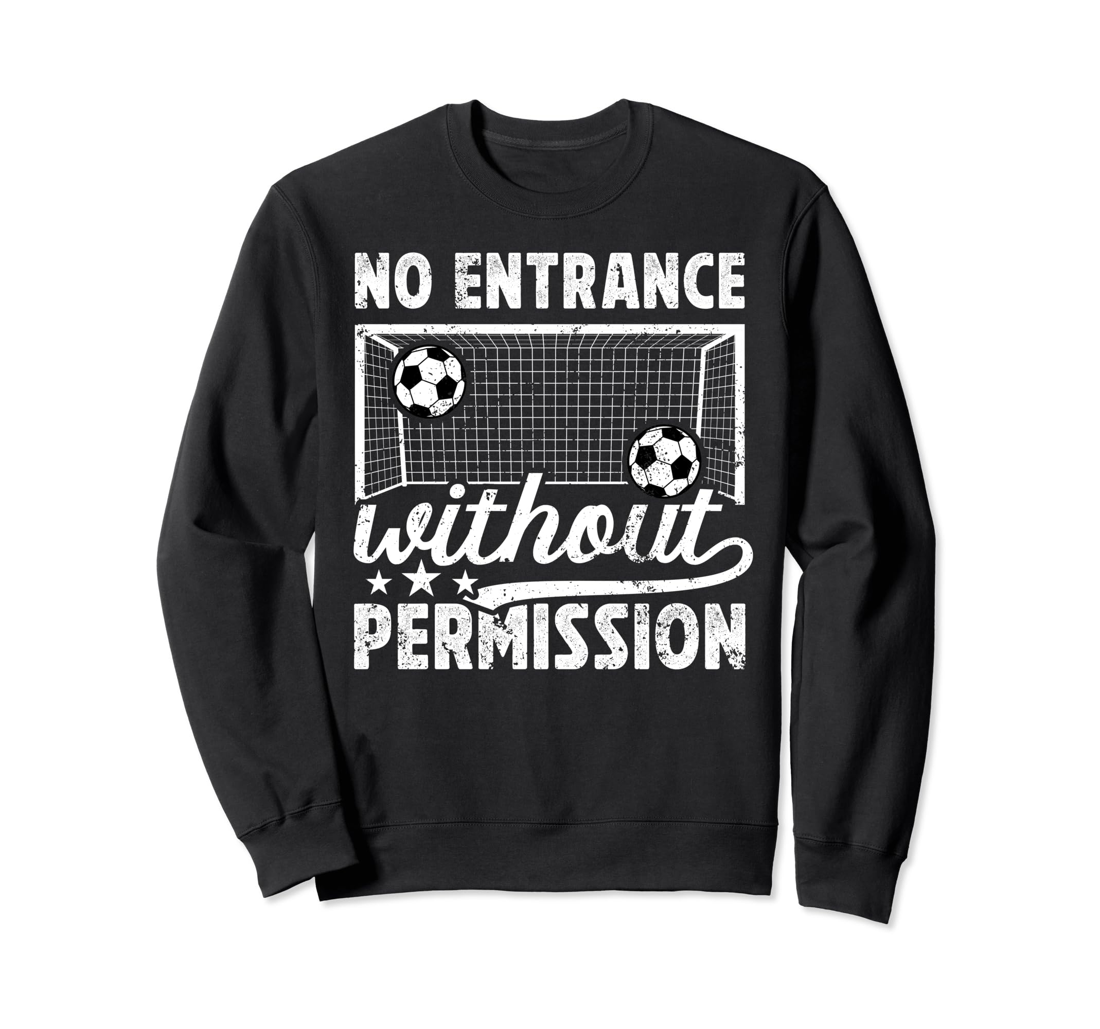 No Entrance Soccer Goalkeeper Sweatshirt - Minimalist Print Men Women - T-Shirt, Sweatshirt, Hoodie