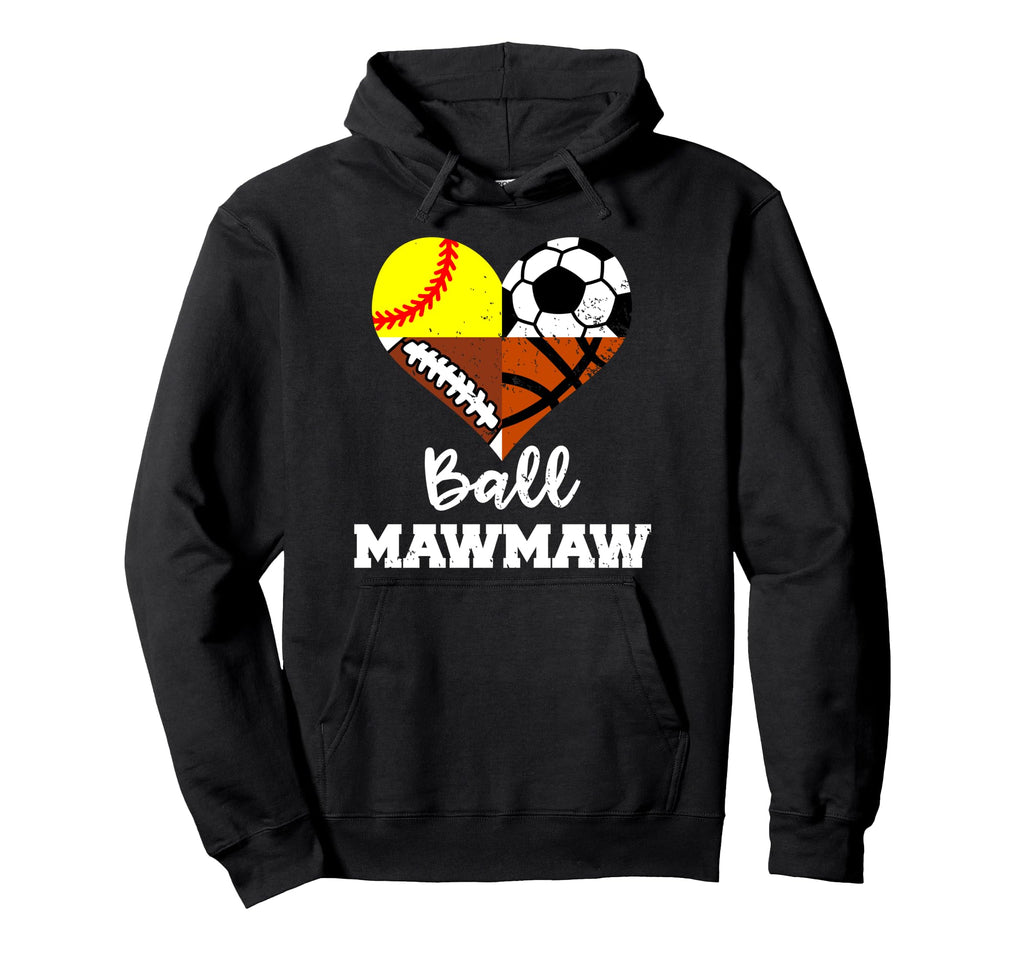 Ball Mawmaw Soccer Football Softball Hoodie - Trendy Graphic Unisex - T-Shirt, Sweatshirt, Hoodie