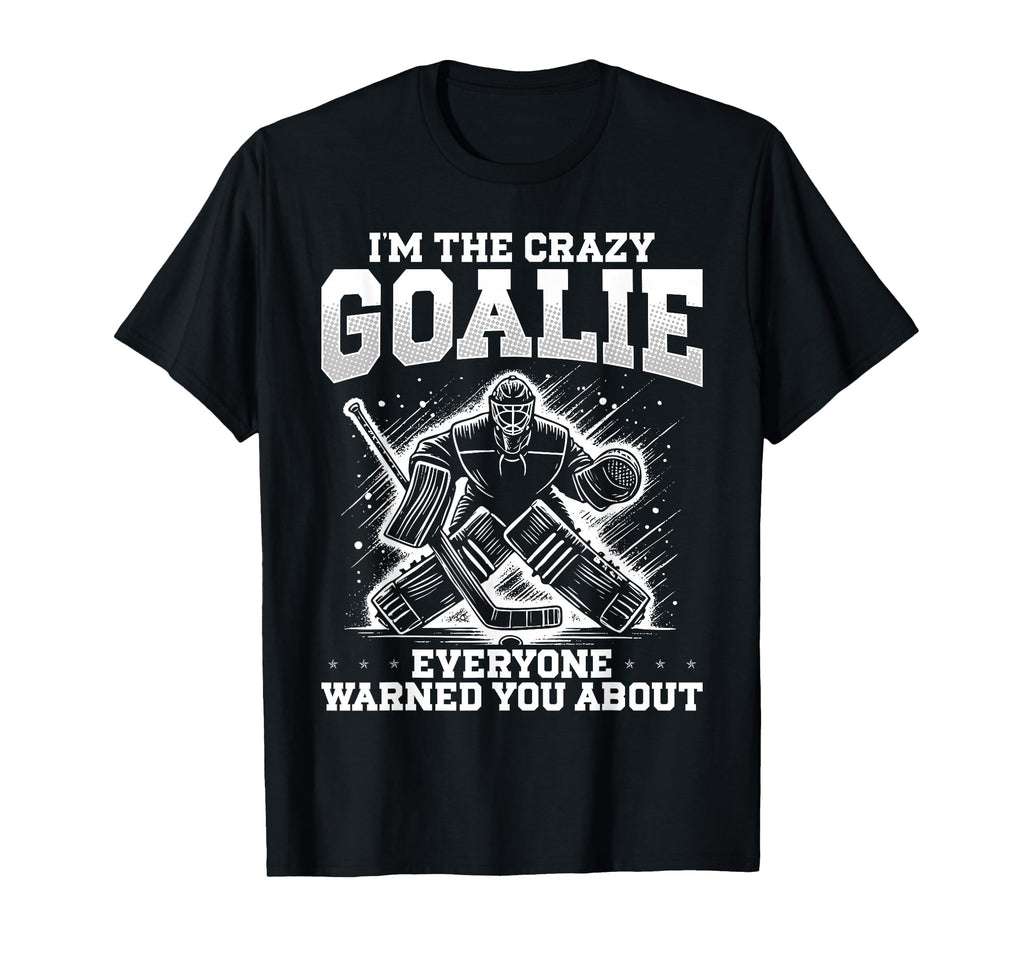 Ice Hockey Goalie Gift Ice Hockey Hoodie - Trendy Graphic Men Women - T-Shirt, Sweatshirt, Hoodie