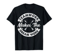 Teamwork Makes Dream Work Team T-Shirt - Casual Everyday Wear Unisex - T-Shirt, Sweatshirt, Hoodie