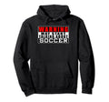 Warning May Start Talking About Soccer Hoodie - Novelty Apparel Unisex - T-Shirt, Sweatshirt, Hoodie