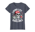 Soccer Mama Living Life Sidelines T-Shirt - Streetwear Style Unisex - T-Shirt, Sweatshirt, Hoodie