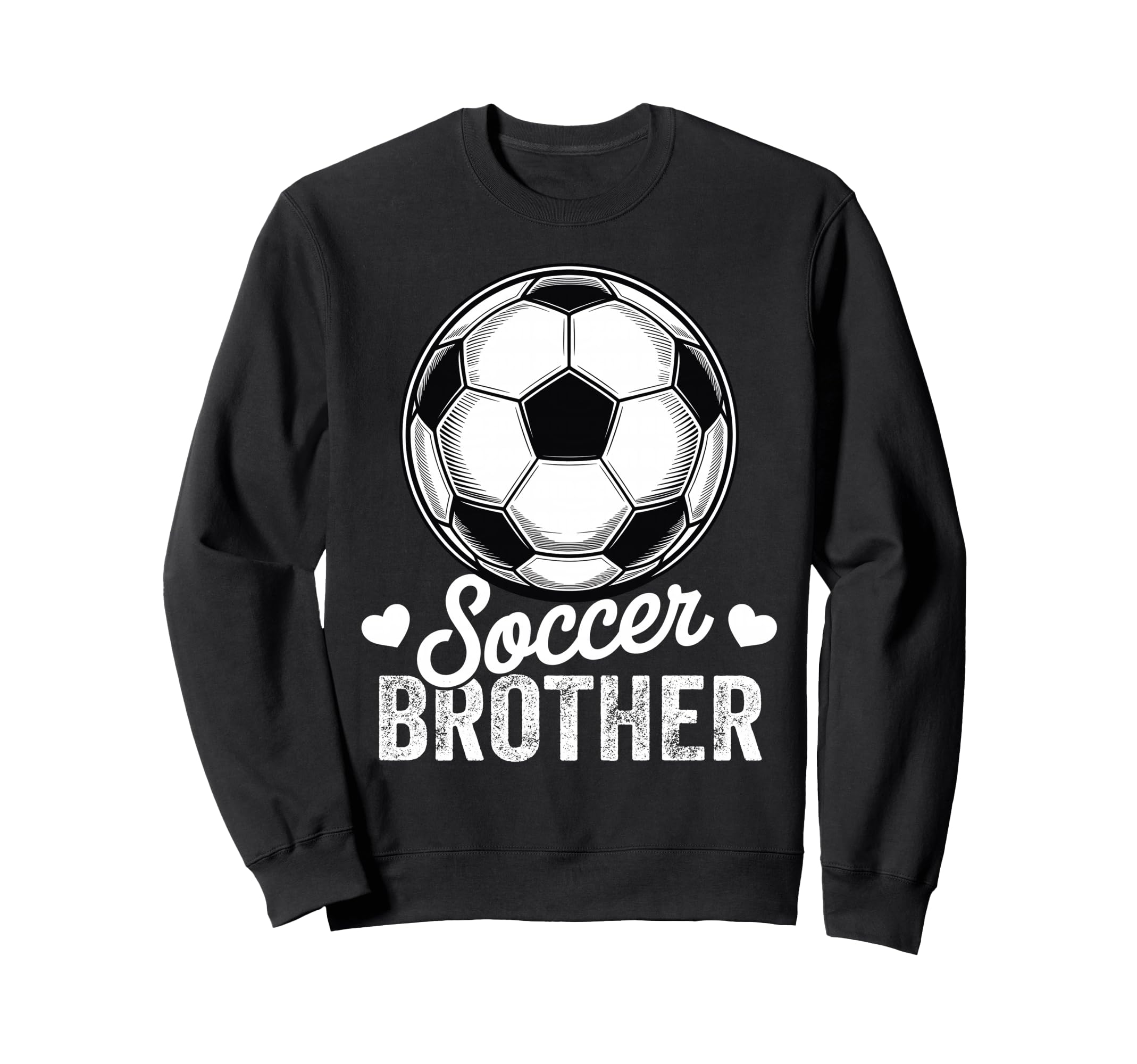 Funny Soccer Brother Mothers Day Sweatshirt - Streetwear Style Unisex - T-Shirt, Sweatshirt, Hoodie