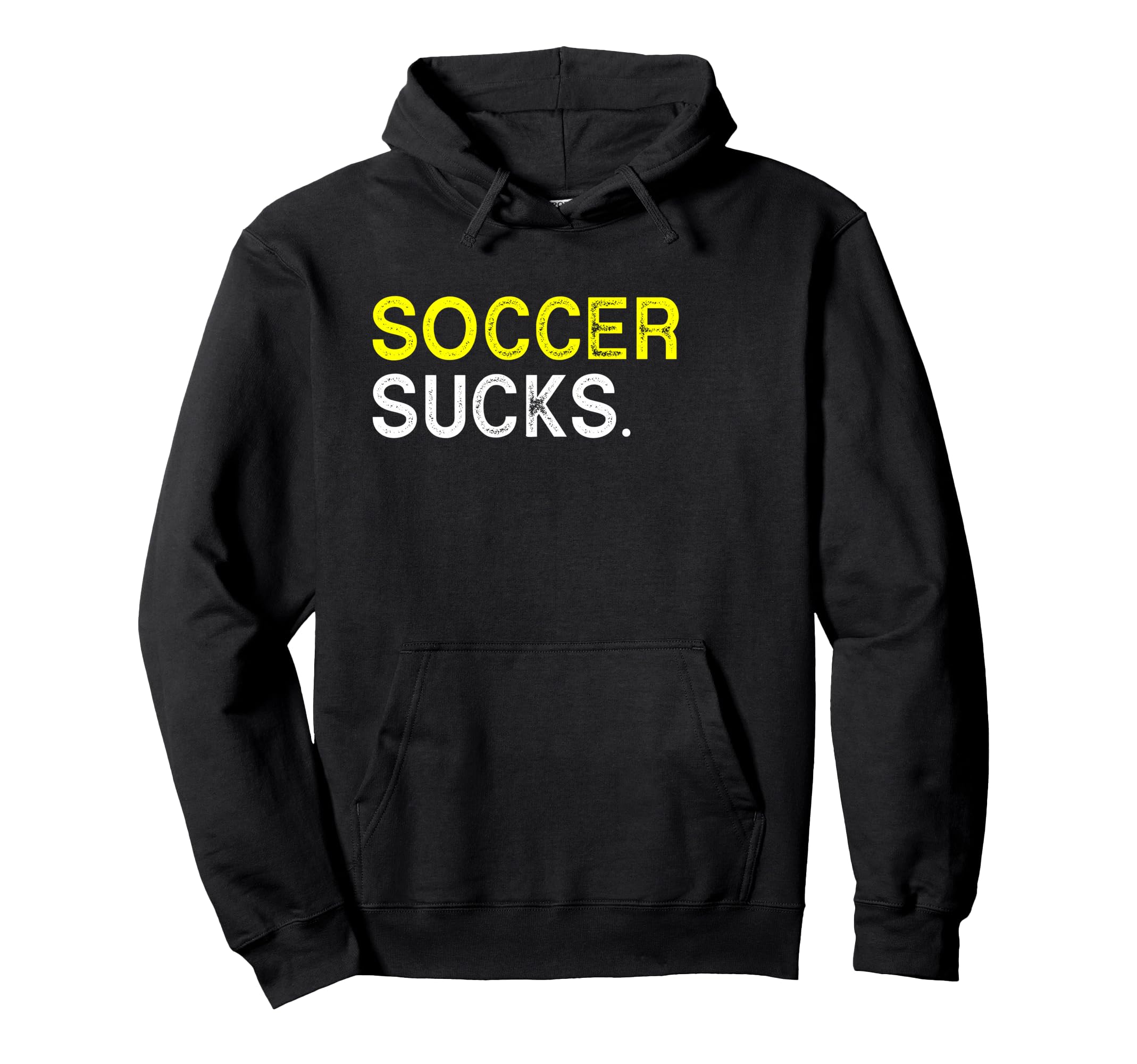 Soccer Playing Sucks Funny Best Gift Yellow Hoodie - Unique Graphic Unisex - T-Shirt, Sweatshirt, Hoodie