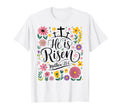 He Is Risen Jesus Christian Easter T-Shirt - Fun Novelty Design Men Women - T-Shirt, Sweatshirt, Hoodie