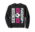 Soccer Senior Dad 2027 Sweatshirt - Casual Everyday Wear Men Women - T-Shirt, Sweatshirt, Hoodie