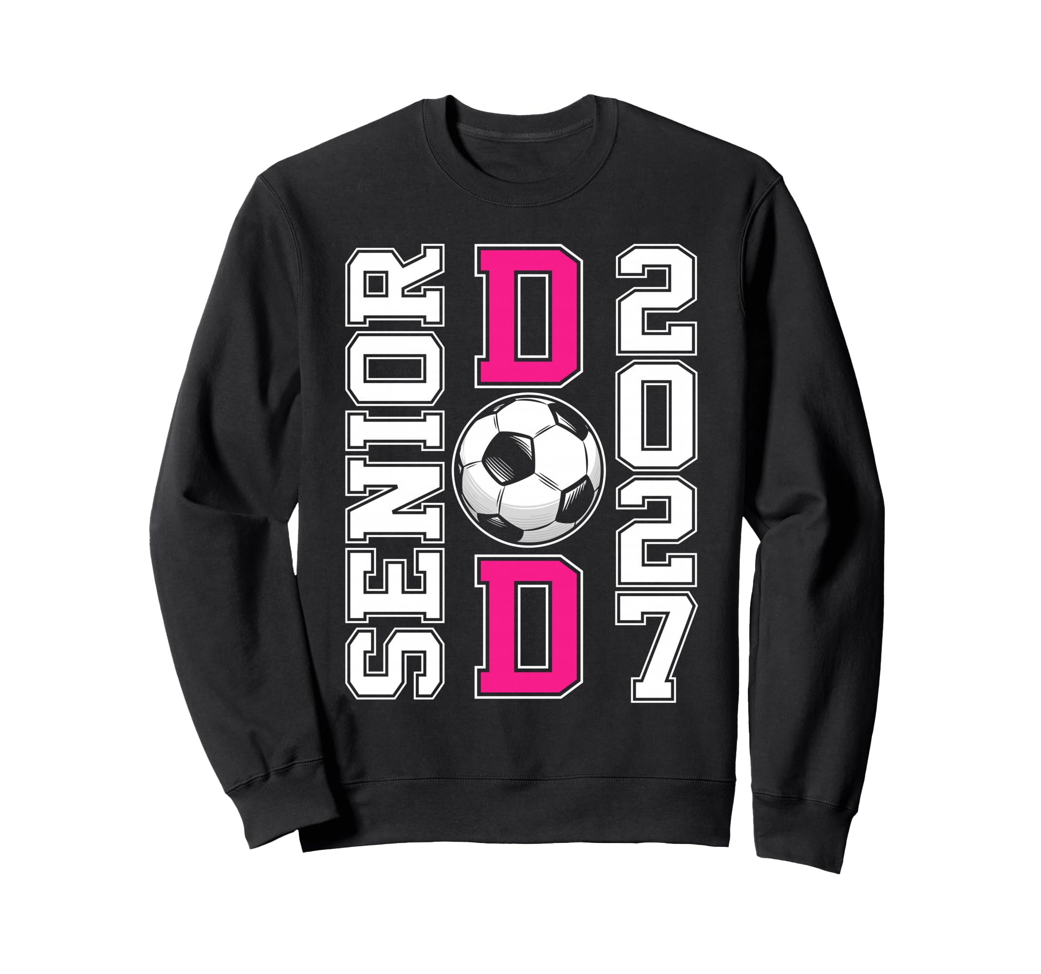 Soccer Senior Dad 2027 Sweatshirt - Casual Everyday Wear Men Women - T-Shirt, Sweatshirt, Hoodie