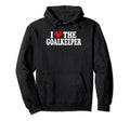 I Heart Love Goalkeeper Hoodie - Trendy Graphic for Adults - T-Shirt, Sweatshirt, Hoodie