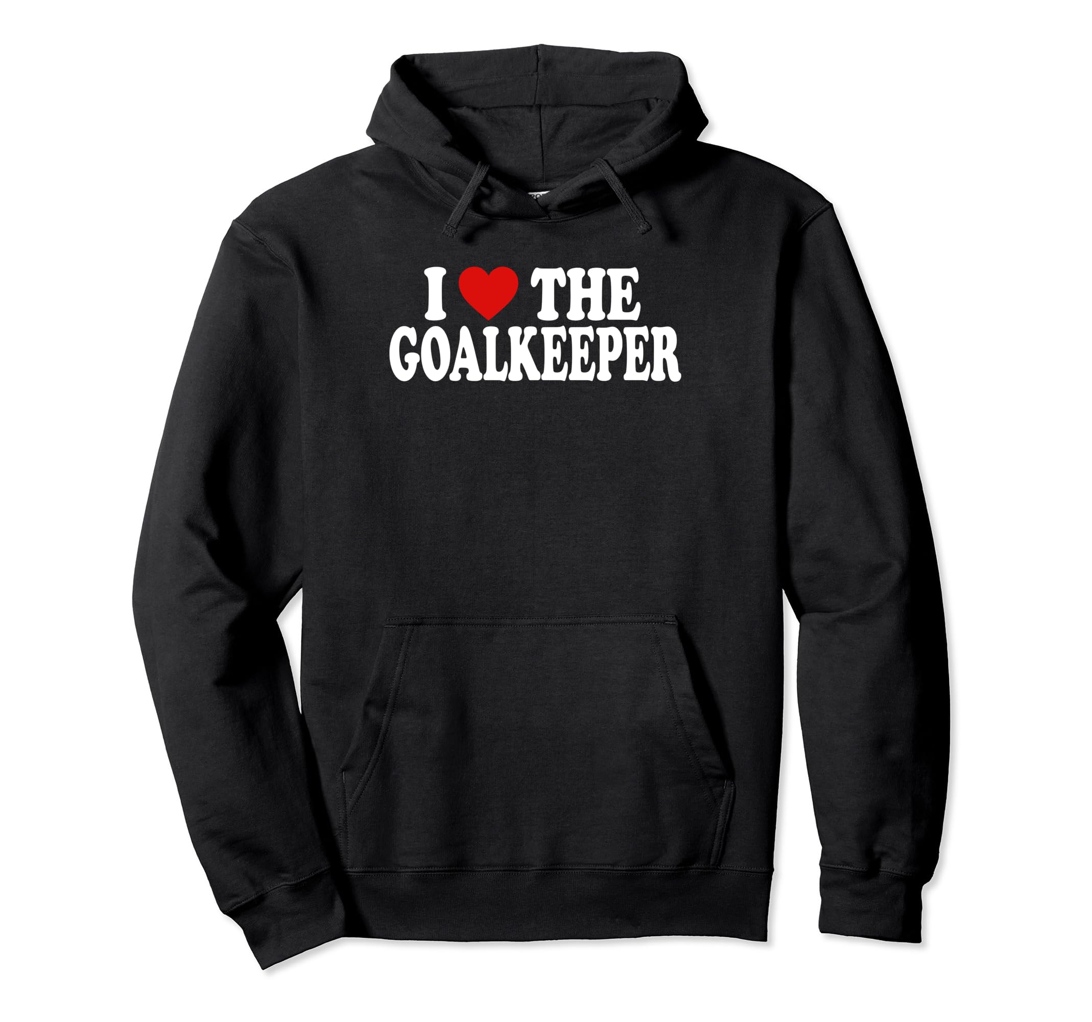I Heart Love Goalkeeper Hoodie - Trendy Graphic for Adults - T-Shirt, Sweatshirt, Hoodie