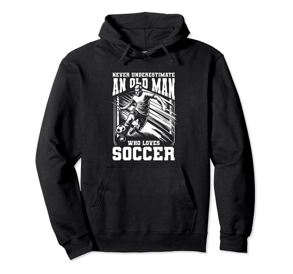 Never Underestimate Old Who Loves Hoodie - Fun Novelty Design for Adults - T-Shirt, Sweatshirt, Hoodie