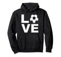 Love Soccer Soccer Players Coaches Fans Hoodie - Fun Novelty Design Unisex - T-Shirt, Sweatshirt, Hoodie