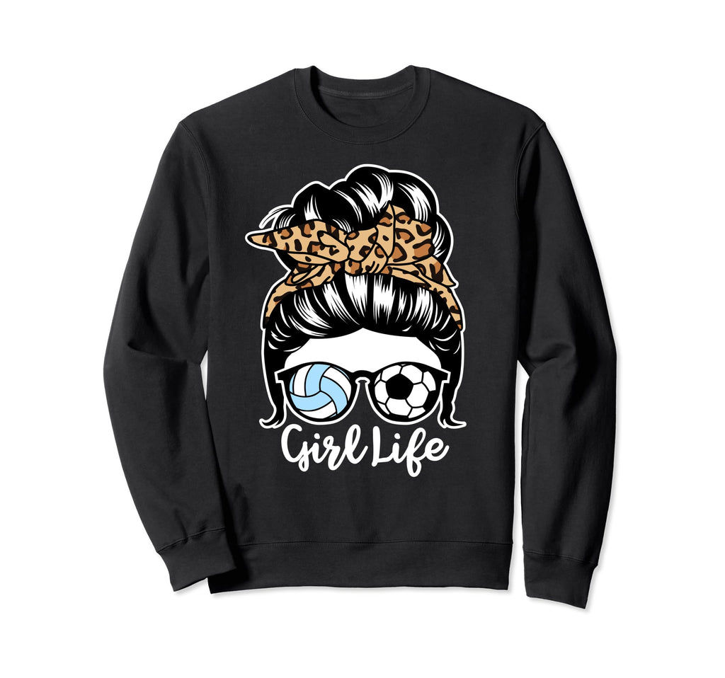 Life Messy Bun Hair Funny Soccer Sweatshirt - Unique Graphic for Adults - T-Shirt, Sweatshirt, Hoodie