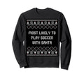 Most Likely To Play Soccer Sweatshirt - Streetwear Style for Adults - T-Shirt, Sweatshirt, Hoodie