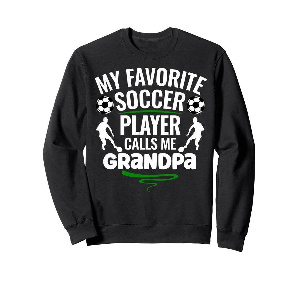 My Favorite Soccer Player Calls Me Sweatshirt - Unique Graphic for Adults - T-Shirt, Sweatshirt, Hoodie