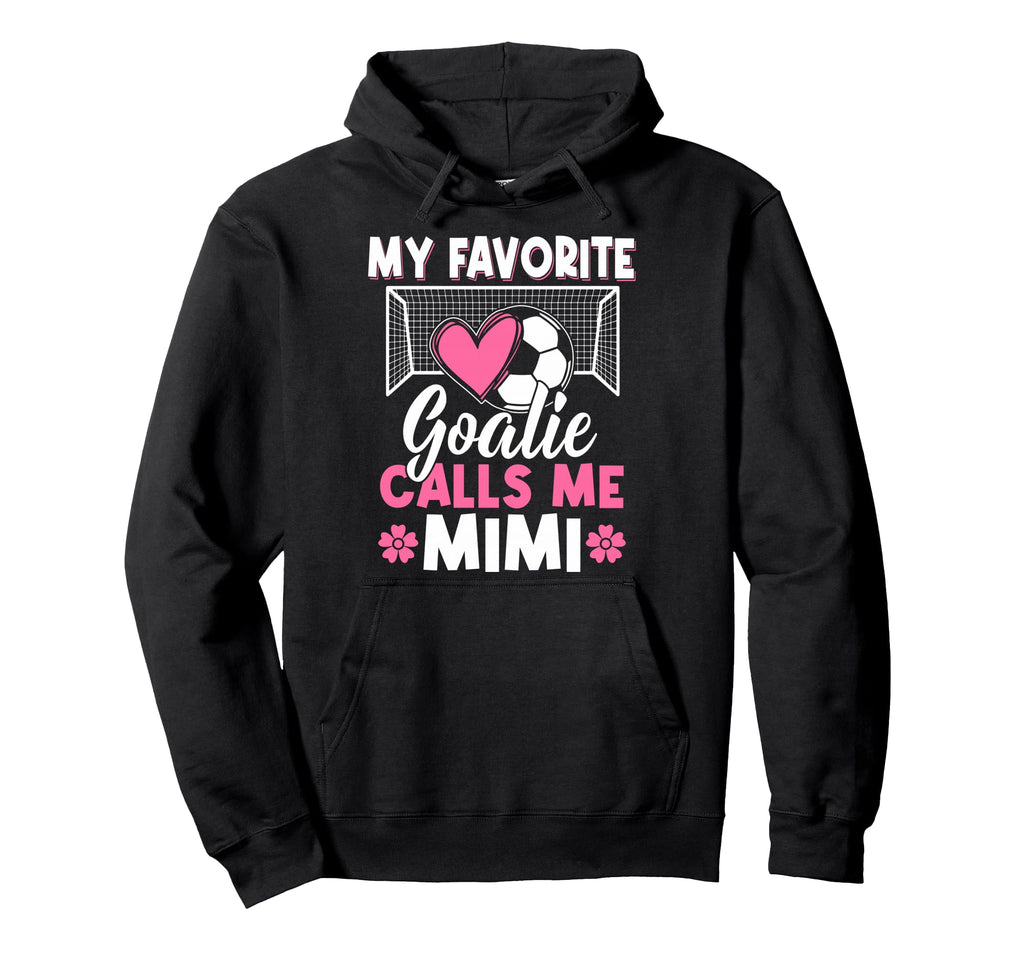 My Favorite Goalie Calls Me Mimi Im Hoodie - Minimalist Print for Adults - T-Shirt, Sweatshirt, Hoodie