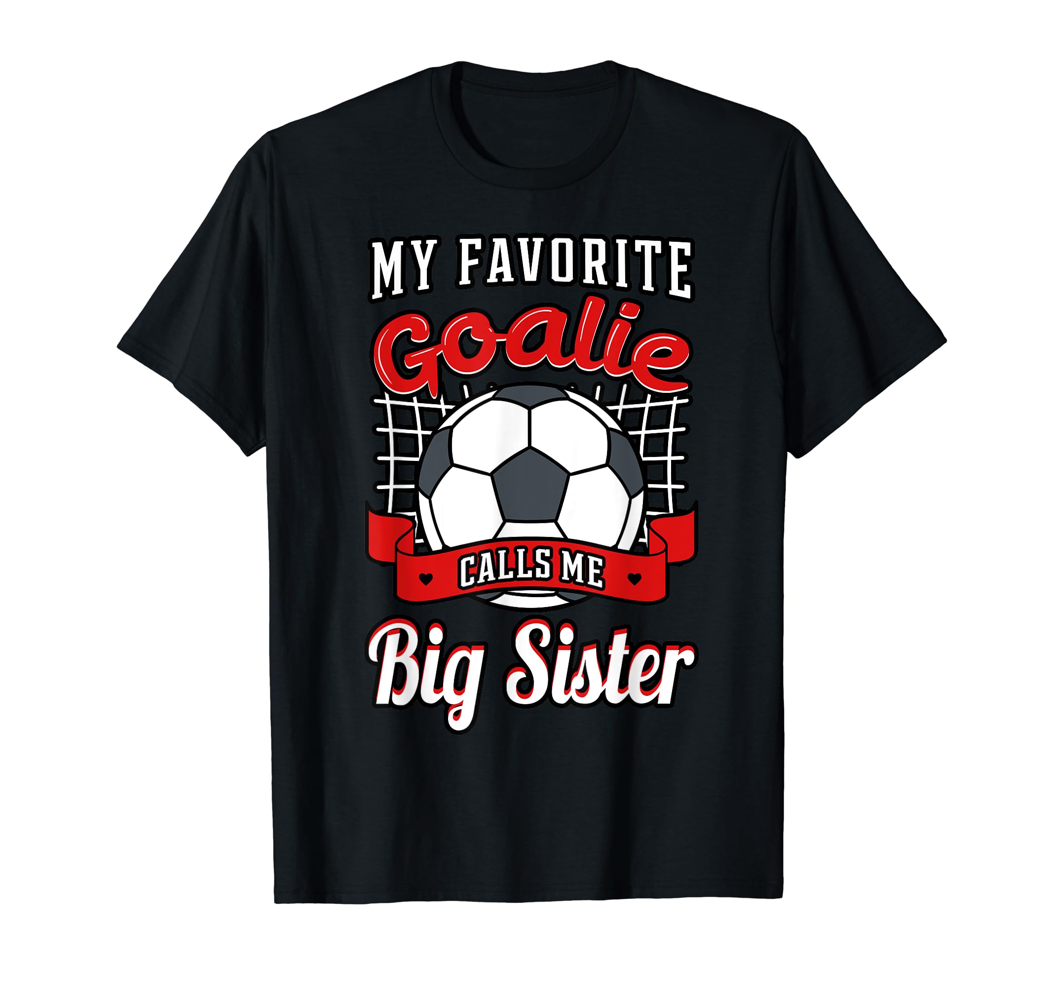 My Favorite Goalie Calls Me Big T-Shirt - Casual Everyday Wear for Adults - T-Shirt, Sweatshirt, Hoodie