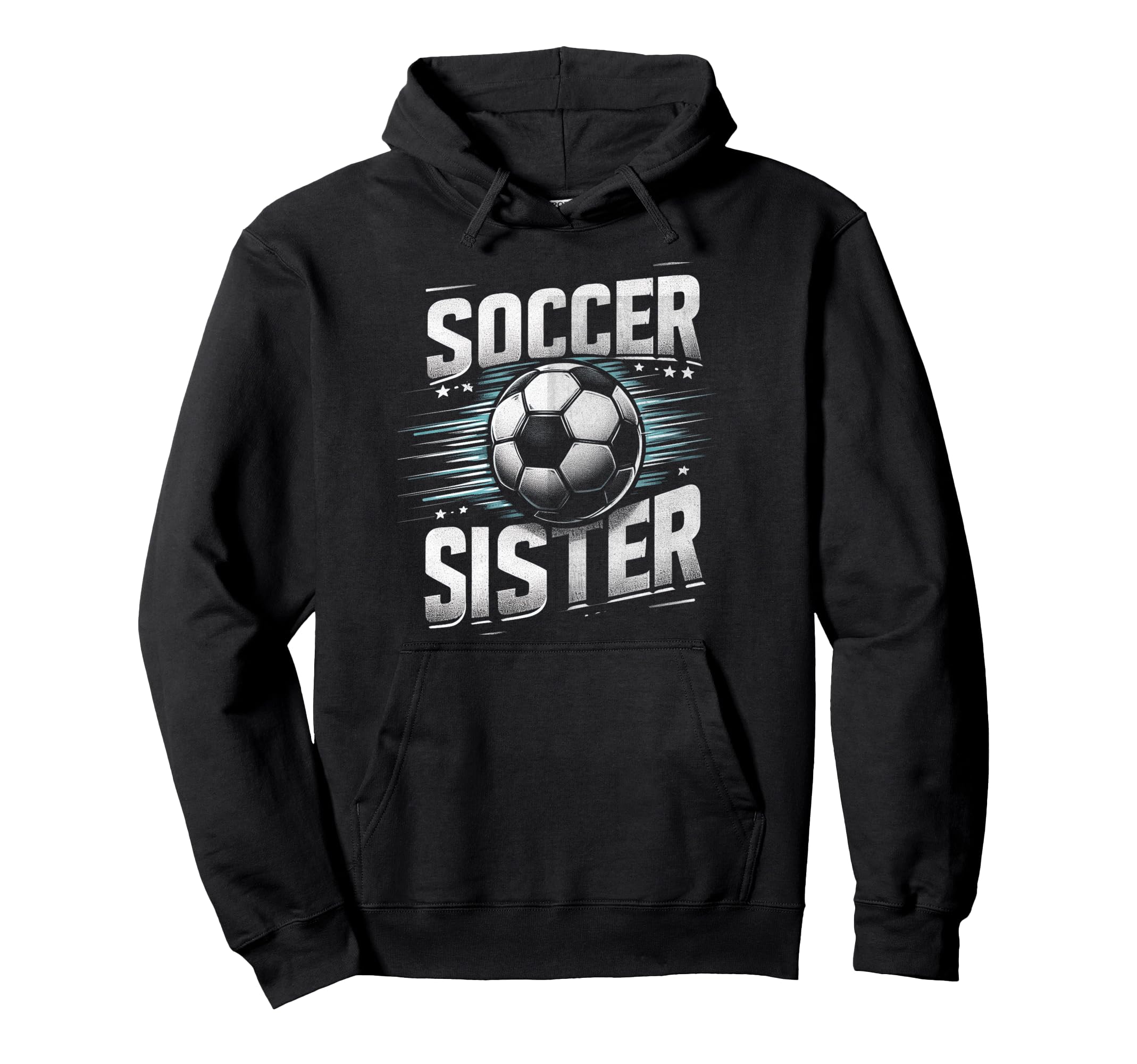 Soccer Sister Football Lover Gifts Hoodie - Unique Graphic Unisex - T-Shirt, Sweatshirt, Hoodie