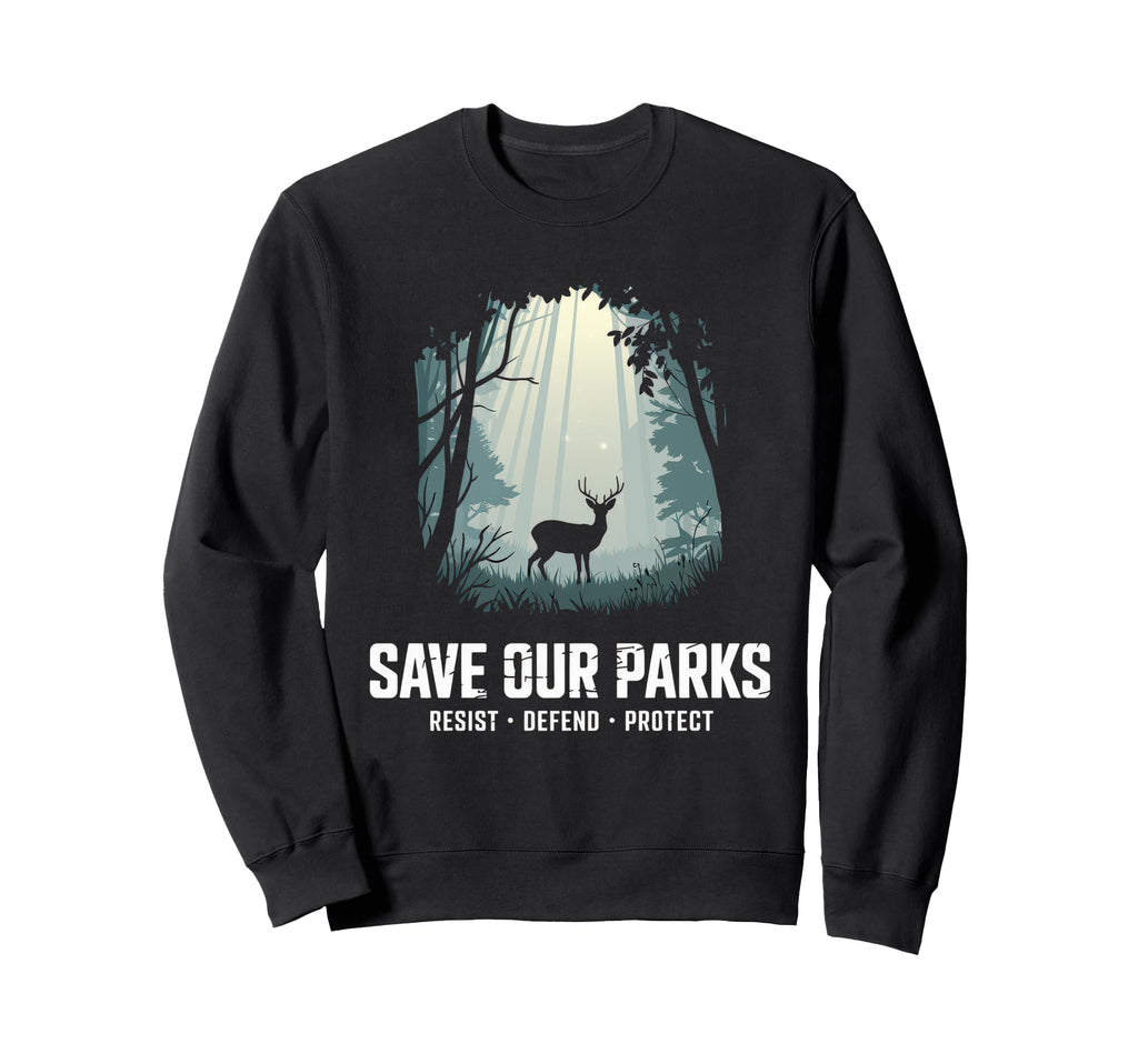 Save Our Parks Protect National Park Sweatshirt - Custom Art Print Unisex - T-Shirt, Sweatshirt, Hoodie