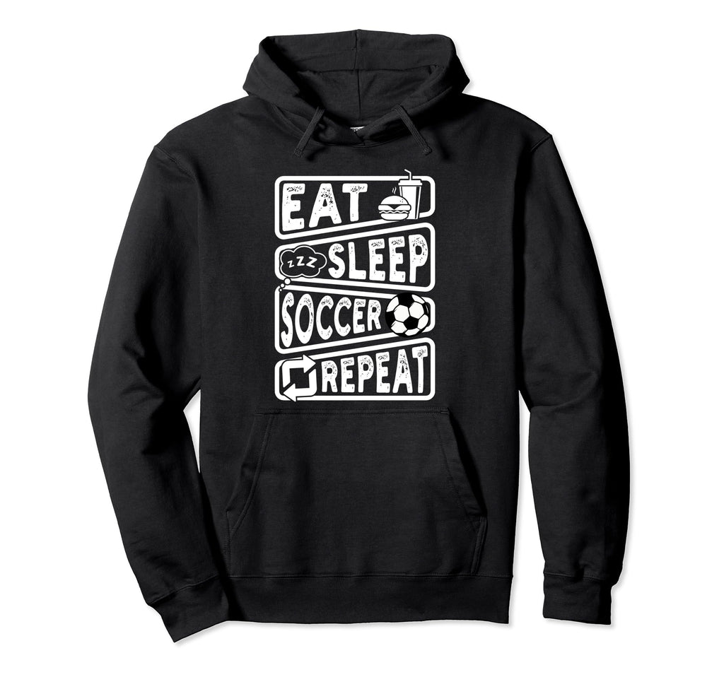 Eat Sleep Soccer Repeat Soccer Player Hoodie - Custom Art Print Men Women - T-Shirt, Sweatshirt, Hoodie