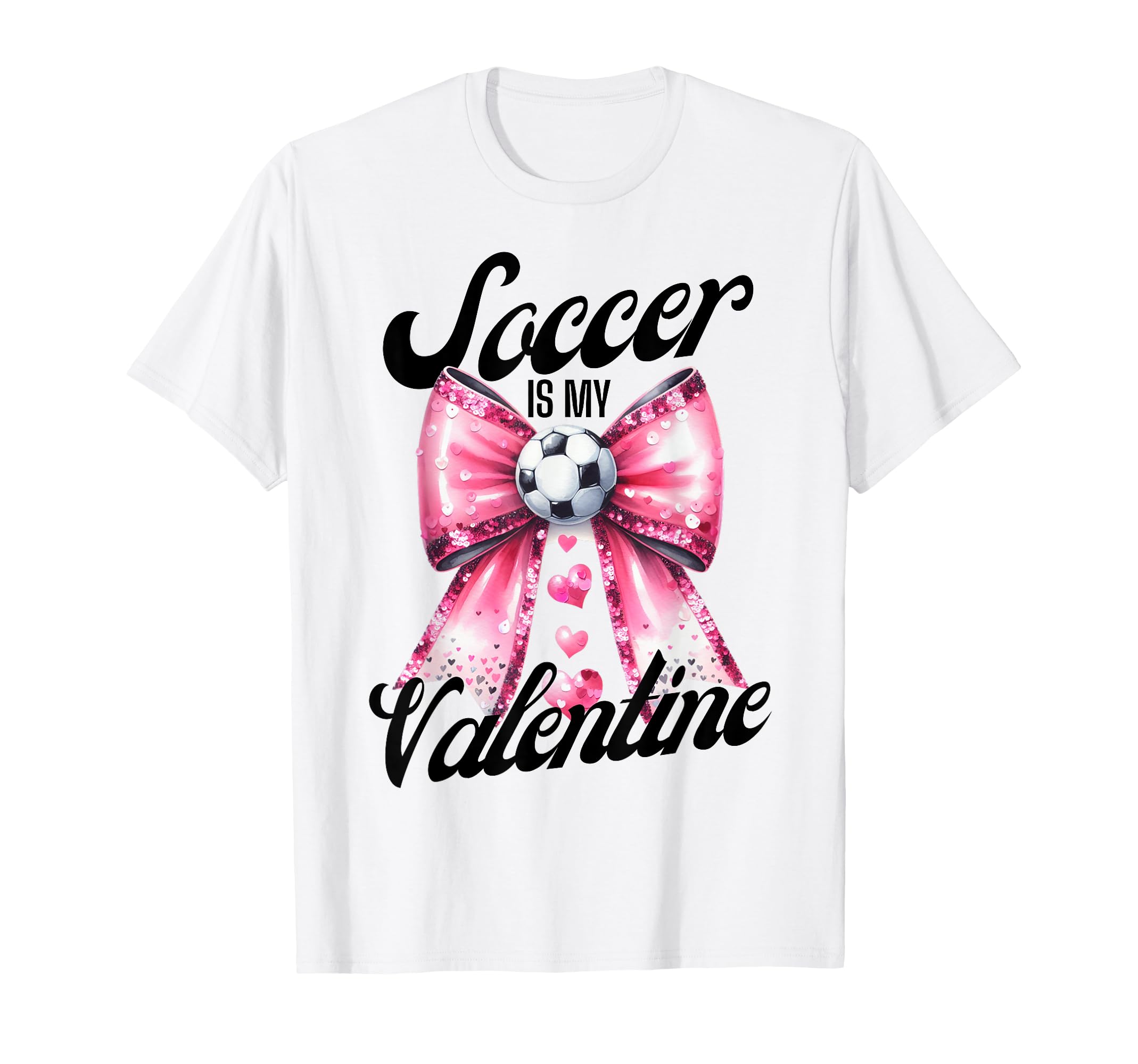 Soccer Is My Valentine Coquette Bow T-Shirt - Minimalist Print Unisex - T-Shirt, Sweatshirt, Hoodie