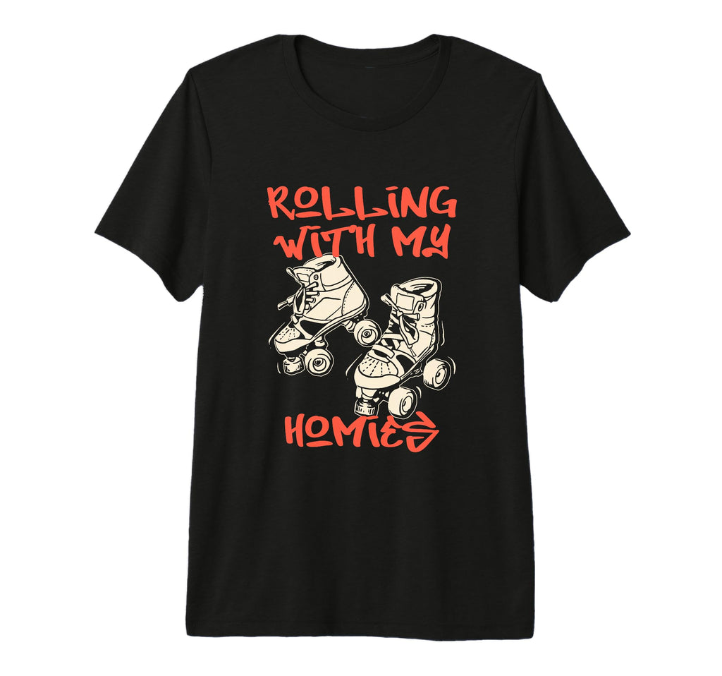Rolling My Homies Roller Skate Street Tri T-Shirt - Graphic Print Unisex - T-Shirt, Sweatshirt, Hoodie