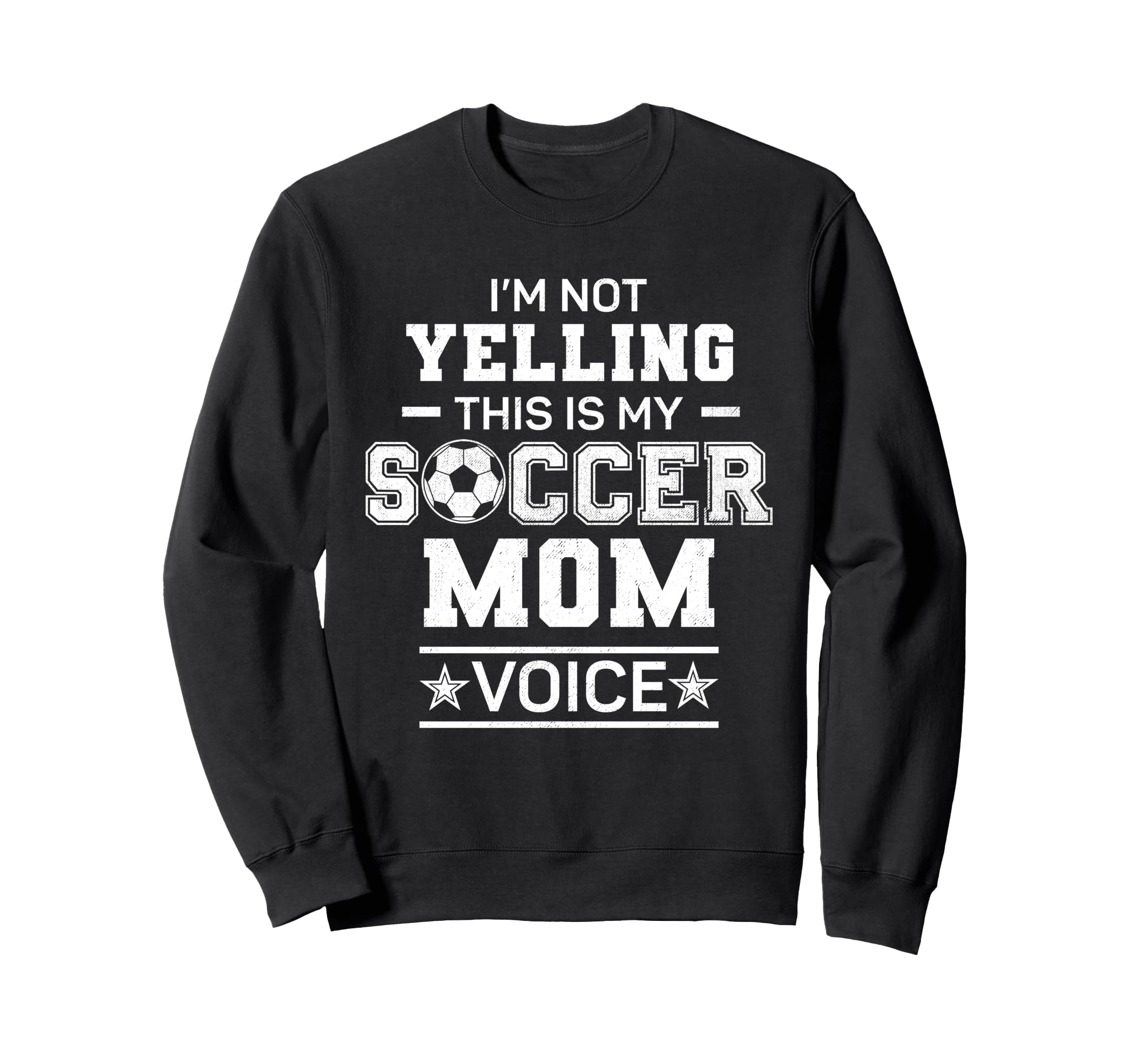Im Not Yelling This Is My Soccer Sweatshirt - Streetwear Style Men Women - T-Shirt, Sweatshirt, Hoodie