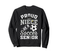 Proud Niece Soccer Senior Class Sweatshirt - Aesthetic Graphic Men Women - T-Shirt, Sweatshirt, Hoodie