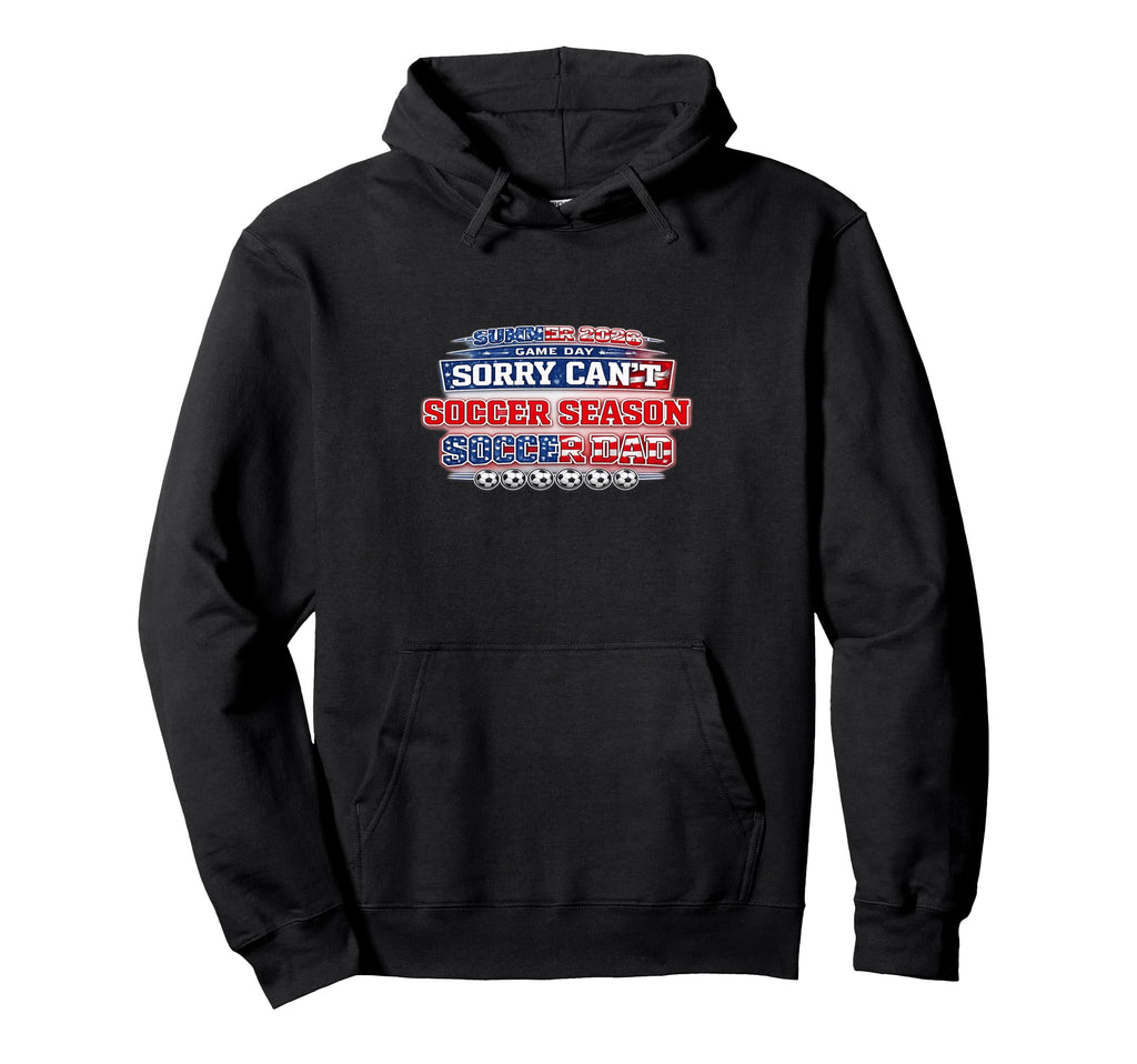 Summer 2026 Soccer Match Day Game Day Dad Hoodie - Trendy Graphic Unisex - T-Shirt, Sweatshirt, Hoodie