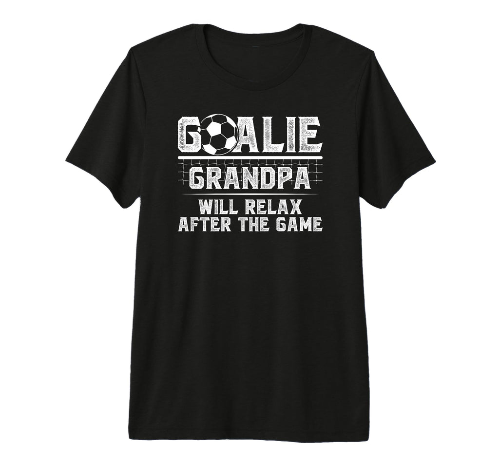 Mens Funny Soccer Goalie Grandpa T-Shirt - Casual Everyday Wear Unisex - T-Shirt, Sweatshirt, Hoodie