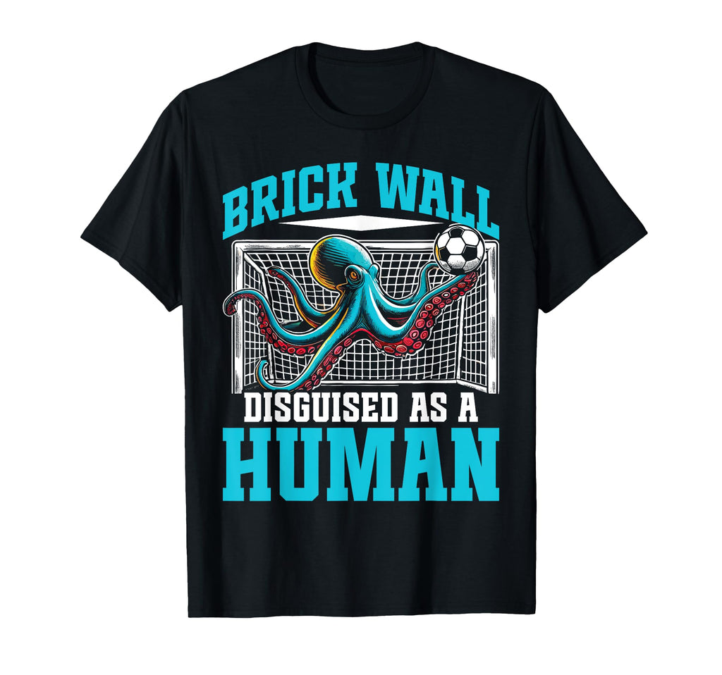 Funny Soccer Player Octopus Soccer Goalie T-Shirt - Trendy Graphic Unisex - T-Shirt, Sweatshirt, Hoodie